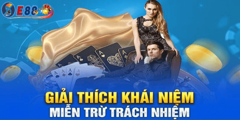 Miễn trừ trách nhiệm e88 casino là gì?