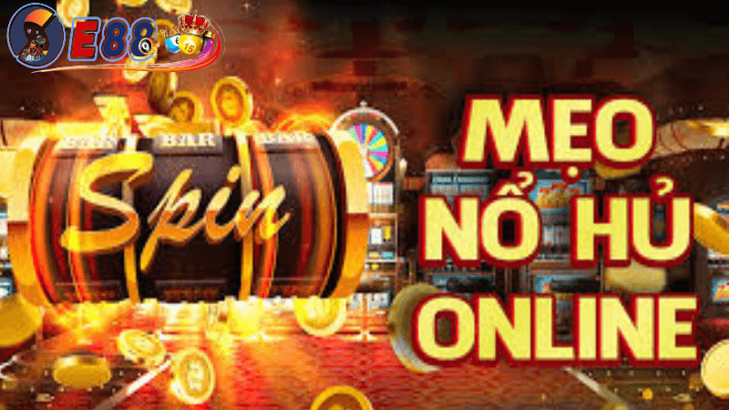 Nỗ hũ online e88 casino
