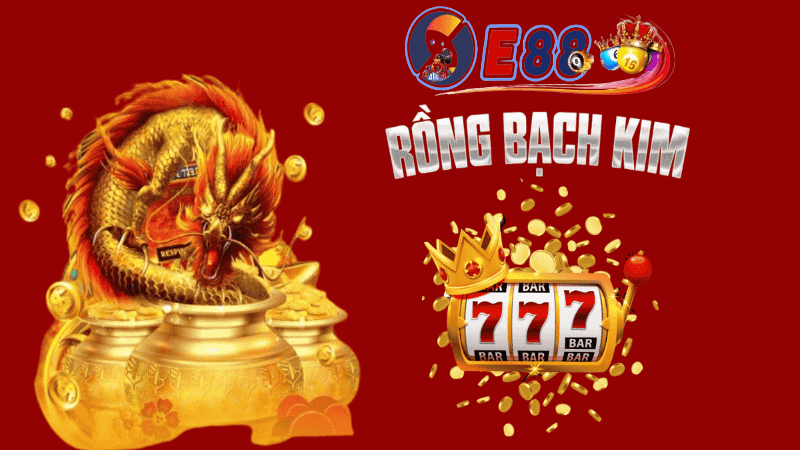 Soi cầu rồng bạch kim 777 tại E88