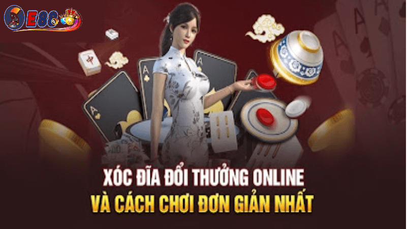 Chiến lược chơi xóc đĩa đổi thưởng online E88 hiệu quả